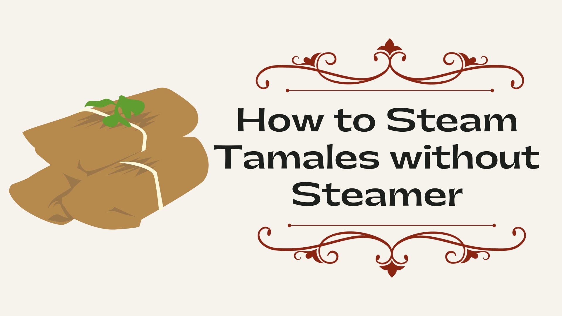 https://www.kitchenthinker.com/wp-content/uploads/2020/03/How-to-Steam-Tamales-without-Steamer.jpeg
