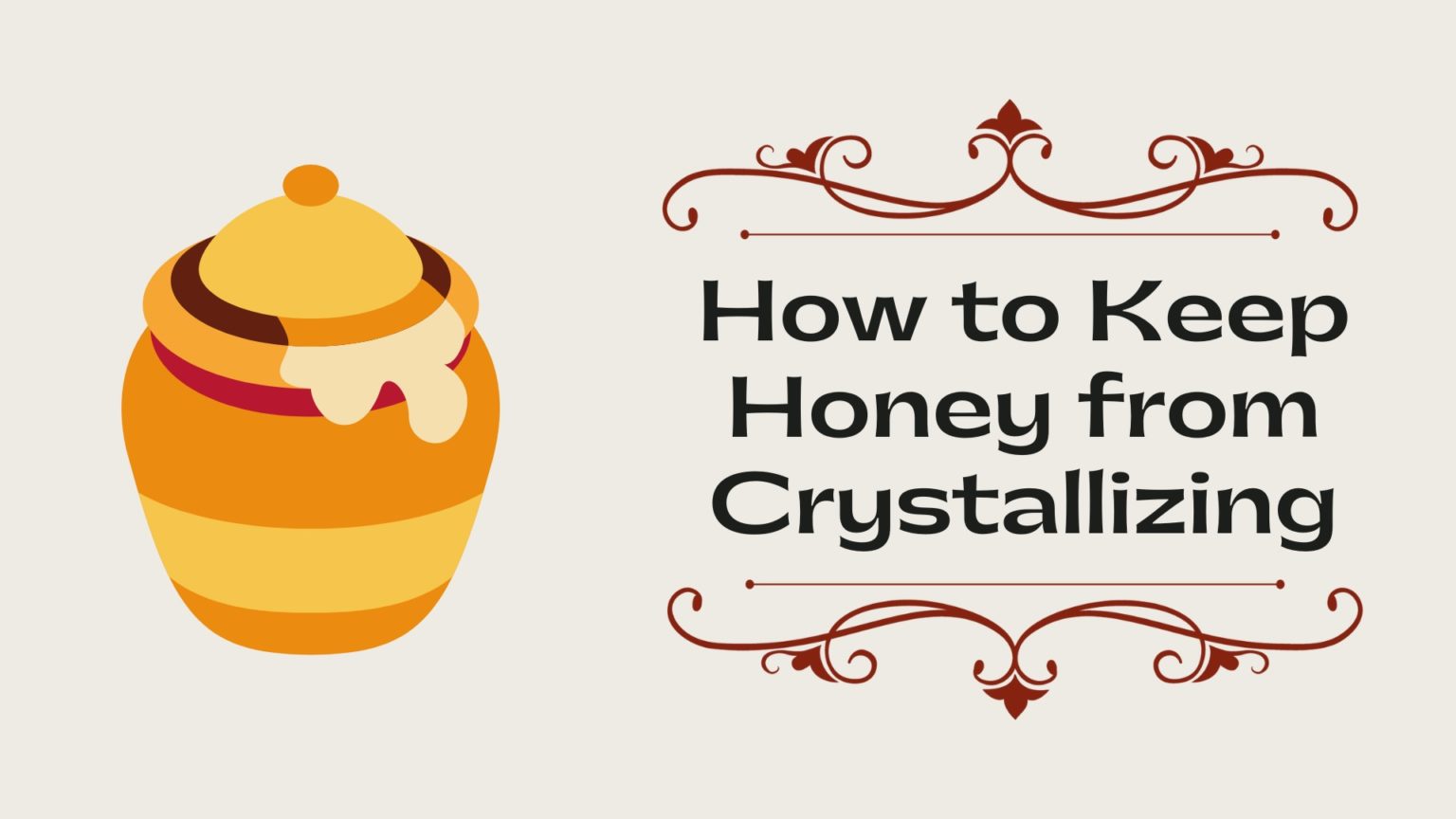 [Easy Way] How to Keep Honey from Crystallizing - KitchenThinker